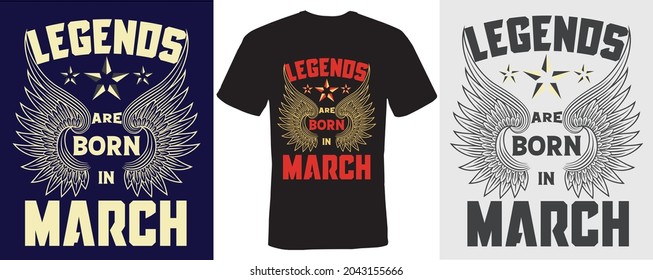 legends are born in march t-shirt design for march
