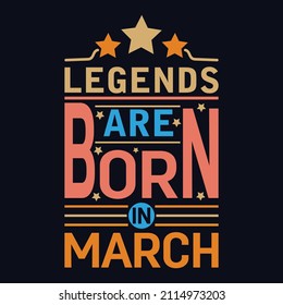 Legends are born in March typography motivational quote design