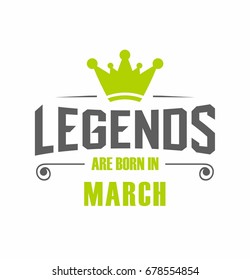 Legends are born in March vector for t-shirt