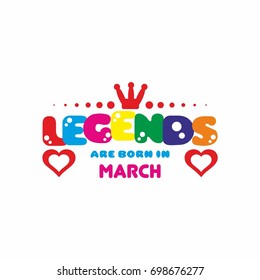 Legends are born in March vector for t-shirt