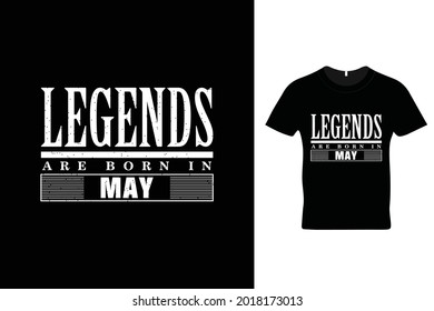 Legends are born in may t shirt design