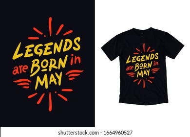 Legends are born in may typography t shirt design