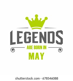 Legends are born in May vector for t-shirt