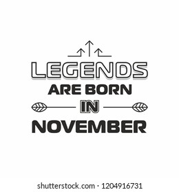 Legends Are Born In November birthday. For T-shirt and print. Vector