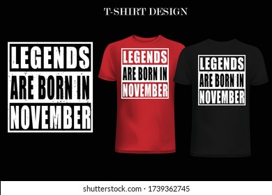 Legends are born in November t-shirt design. Birthday t-shirt design.