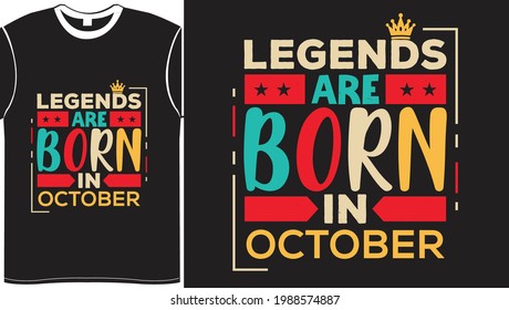 Legends Are Born in October- Birthday lettering vector illustration vintage black colorful design for t shirt printing