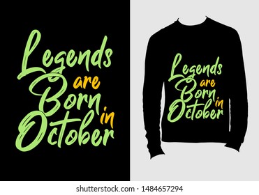 Legends are born in october. typography design for t-shirt