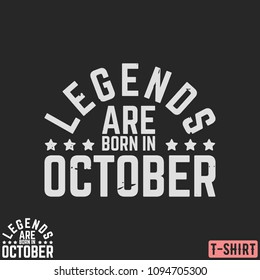 Legends are born in October vintage t-shirt stamp. Design for badge, applique, label, t-shirts print, jeans and casual wear. Vector illustration.