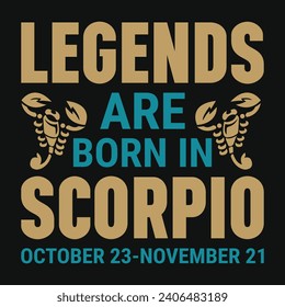 Legends are born in scorpio typography tshirt design 