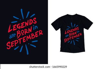 Legends are born in september modern typography t shirt design