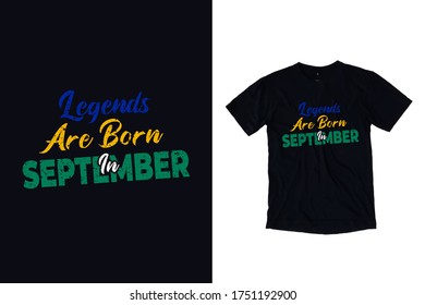 Legends are born in september quote t shirt design