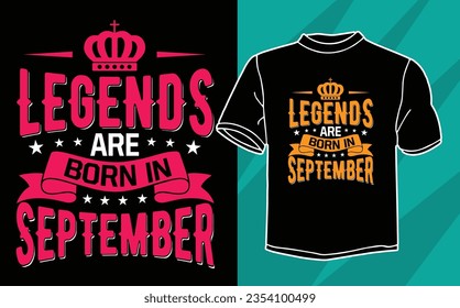 legends are born in September t shirt design