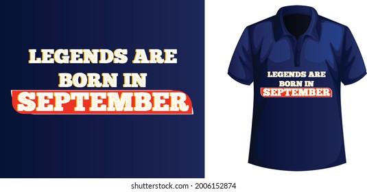 Legends are born in September Typography T-shirt Design.