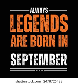 legends are born in September. Typography t-shirt design. vector illustration design