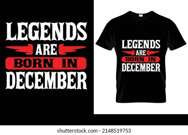 LEGENDS ARE BRON IN DECEMBER T-SHIRT DESIGN