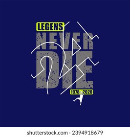 LEGENDS NEVER DIE basketball championship, tees design vector illustration.