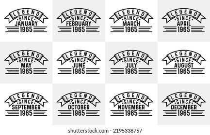 Legends since January to December 1965 birthday t-shirt design. Birthday bundle t-shirt design. Birthday quotes typography t-shirt design