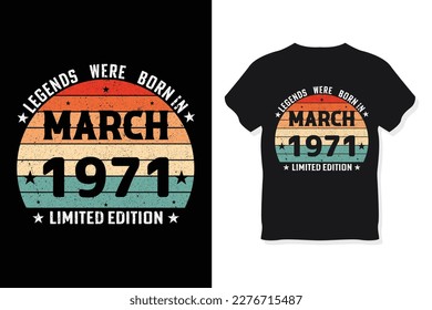 Legends Were Born In March 1971 Happy Birthday Gift T-Shirt svg