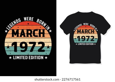 Legends Were Born In March 1972 Happy Birthday Gift T-Shirt svg