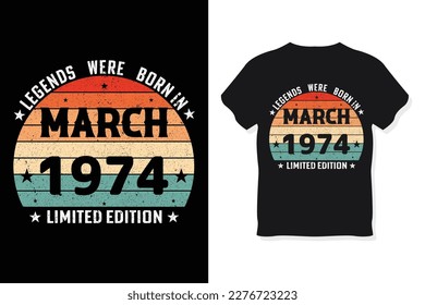 Legends Were Born In March 1974 Happy Birthday Gift T-Shirt svg