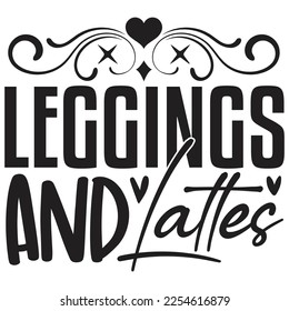 Leggings and Lattes - Mom Mama Mother's Day T-shirt And SVG Design, Mom Mama SVG Quotes Design, Vector EPS Editable Files, can you download this Design.