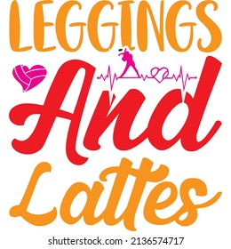 leggings and lattes t-shirt design ,vector file.