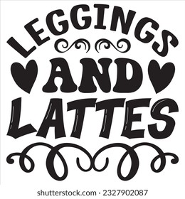 Leggings And Lattes t-shirt design vector file