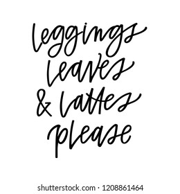 Leggings, Leaves and Lattes Please