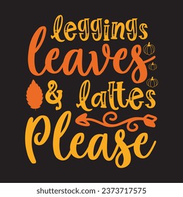 Leggings leaves and lattes please