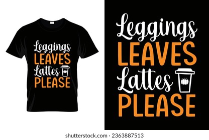 Leggings leaves and lattes please Happy thanksgiving fall season t-shirt design vector