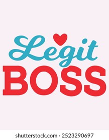 Legit Boss T-Shirt Design, Boss T-Shirt, Boss Mug Design