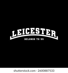 Leicester Belongs To Us Vector