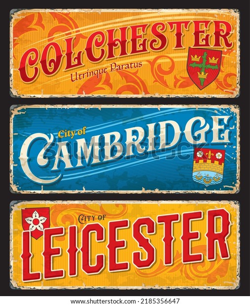 Leicester, Colchester, Cambridge, UK travel\
sticker labels or vector vintage plates. England Britain vacations\
and journey trip luggage tags and retro tin signs with UK cities\
landmarks and\
emblems