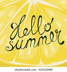  Lemon background. Greeting card or invitation with hand written text "Hello summer". Vector illustration.
