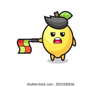 lemon character as line judge hold the flag straight horizontally , cute style design for t shirt, sticker, logo element