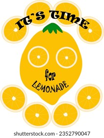 Lemon character - making lemonade - lettering. Lemon with slices. Vector illustration isolated