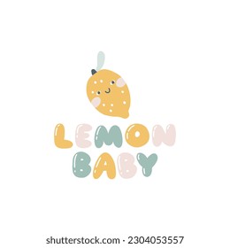 Lemon character with smiley face funny inscription. Lemon Baby. Hand-drawn cartoon doodle in simple naive style. Vector illustrations for kids. Isolate cute fruit on a white background