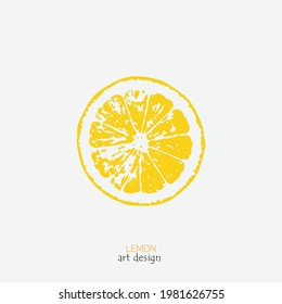 Lemon cut. Art Design. Graphic element for minimalistic creative design. Grunge style. Simple graphic design element for posters, covers and cards. Modern Art. Vector eps10.