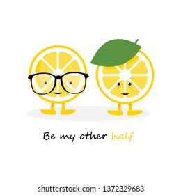 Lemon cute smile character. Cartoon yellow fruit in glasses card and hat background. Vector Illustration. Be my other half poster