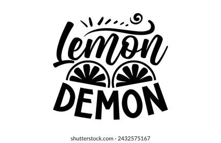 Lemon Demon- Leamonde t- shirt design, Hand drawn lettering phrase isolated on white background, Illustration for prints on bags, posters, eps, Files for Cutting