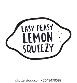 Lemon with phrase - easy easy lemon squeezy. Banner vector design. Outline illustration on white background.