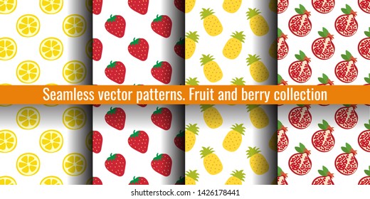 Lemon slice, strawberry, pineapple and pomegranate. Fruit seamless pattern set. Food print for clothes or linens.  Fashion design. Beauty vector sketch background collection