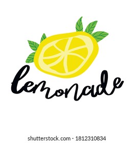 Lemon vector illustration. A slice of lemon with leaves and the inscription lemonade . Lemon logo in cartoon style. Vector illustration isolated on a white background.