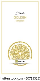 Lemon vector in vintage style. Gold lemon isolated on  white background. Design for food, sweets, eco, nature products, pharmacy cosmetics, body care product, sign cards, packaging..