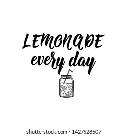 Lemonade every day. Lettering. Ink illustration. Modern brush calligraphy. Isolated on white background, element for natural products, card, print, packaging, badges quote poster