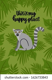 Lemur on green background with tropical leaves. Hand-drawn phrase: This is my happy place, of black ink. It can be used for card, mug, brochures, poster, t-shirts etc. 