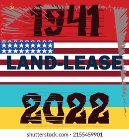 Lend-Lease, 1941, 2022. Flag of the USA and Ukraine. military support.