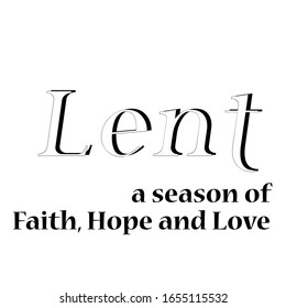 Lent Season Quote, typography for print or use as poster, card, flyer or T shirt