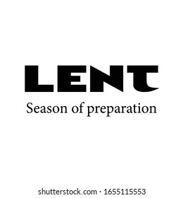 Lent Season Quote, typography for print or use as poster, card, flyer or T shirt