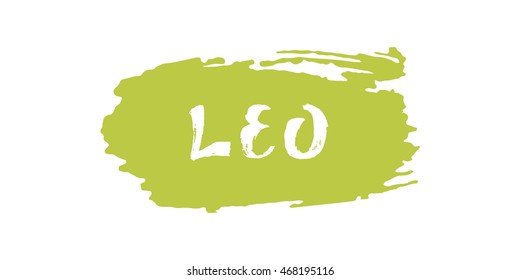 Leo vector illustration. Hand drawn lettering on a brush stroke. Isolated on white background. Astrological zodiac symbol. For t-shirts, posters, cards.